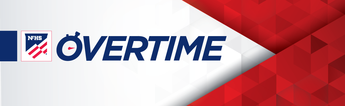 NFHS Overtime: Spotlight on High School Activities